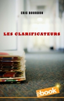 Les Clarificateurs, Eric Bourdon | roman, thriller, livre